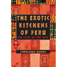The Exotic Kitchens of Peru: The Land of the Inca