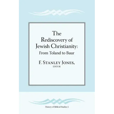 The Rediscovery of Jewish Christianity: From Toland to Baur