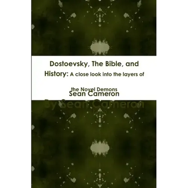 Dostoevsky, The Bible, and History: A close look into the layers of the novel Demons