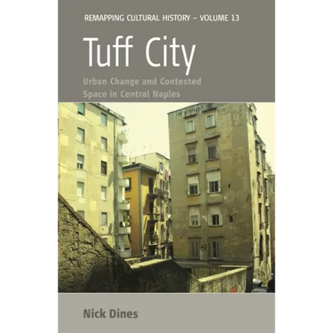 Tuff City: Urban Change and Contested Space in Central Naples