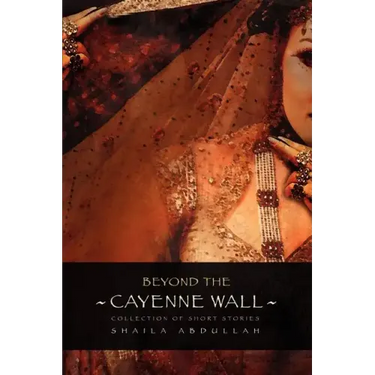 Beyond the Cayenne Wall: Collection of Short Stories
