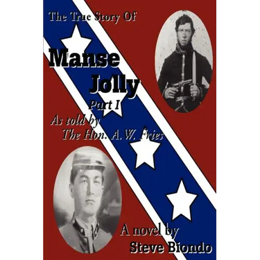 The True Story Of Manse Jolly Part I: As told by The Hon. A.W. Fries