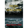 Facing the Apocalypse: A Call for Outrageous Courage, Love, and Compassion