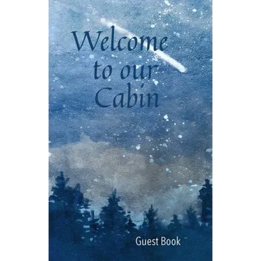 Welcome to our Cabin Guest Book