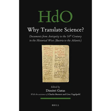 Why Translate Science?: Documents from Antiquity to the 16th Century in the Historical West (Bactria to the Atlantic)