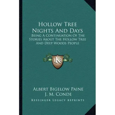 Hollow Tree Nights And Days: Being A Continuation Of The Stories About The Hollow Tree And Deep Woods People
