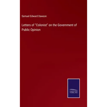 Letters of "Colonist" on the Government of Public Opinion