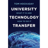 University Technology Transfer: What It Is and How to Do It