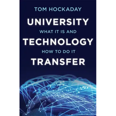 University Technology Transfer: What It Is and How to Do It
