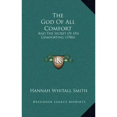 The God Of All Comfort: And The Secret Of His Comforting (1906)