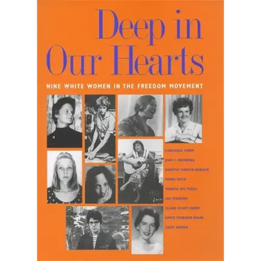 Deep in Our Hearts: Nine White Women in the Freedom Movement
