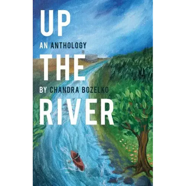 Up the River: An Anthology