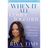 When It All Comes Together: How God Can Redeem Your Brokenness for His Glory