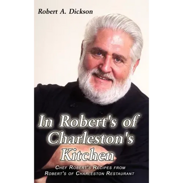 In Robert's of Charleston's Kitchen: Chef Robert's Recipes from Robert's of Charleston Restaurant