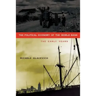 The Political Economy of the World Bank: The Early Years