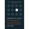 Conspiracy of Silence: Sportswriters and the Long Campaign to Desegregate Baseball