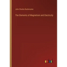 The Elements of Magnetism and Electricity