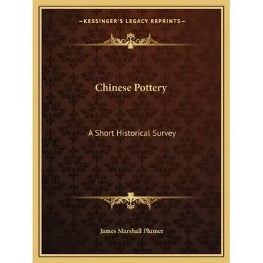 Chinese Pottery: A Short Historical Survey