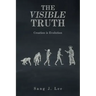 The Visible Truth: Creation Is Evolution