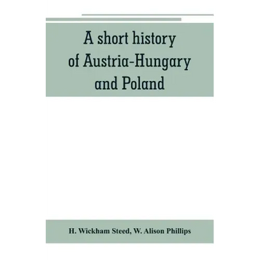A short history of Austria-Hungary and Poland