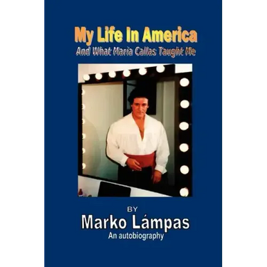 My Life in America and What Maria Callas Taught Me