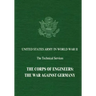 The Corps of Engineers: The War Against Germany
