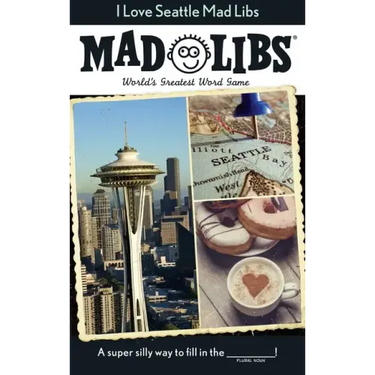 I Love Seattle Mad Libs: World's Greatest Word Game