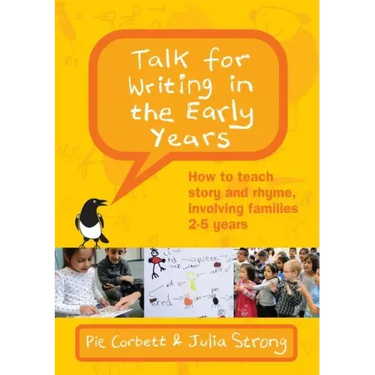 Talk for Writing in the Early Years: How to Teach Story and Rhyme, Involving Families 2-5 (Revised Edition)