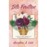 Into Fruition