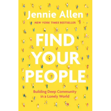 Find Your People: Building Deep Community in a Lonely World
