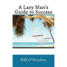 A Lazy Man's Guide to Success