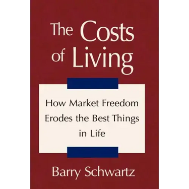 The Costs of Living: How Market Freedom Erodes the Best Things in Life