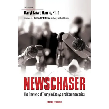 Newschaser: The Rhetoric of Trump in Essays and Commentaries