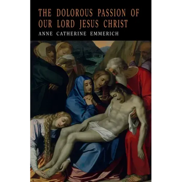 The Dolorous Passion of Our Lord Jesus Christ