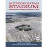 Metropolitan Stadium: Memorable Games at Minnesota's Diamond on the Prairie