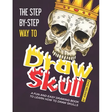 The Step-by-Step Way to Draw Skull: A Fun and Easy Drawing Book to Learn How to Draw Skulls