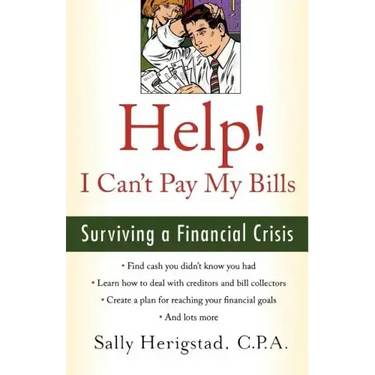 Help! I Can't Pay My Bills: Surviving a Financial Crisis
