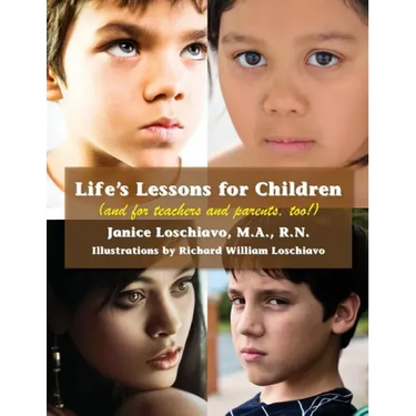 Life's Lessons for Children: (and for Teachers and Parents, Too!)