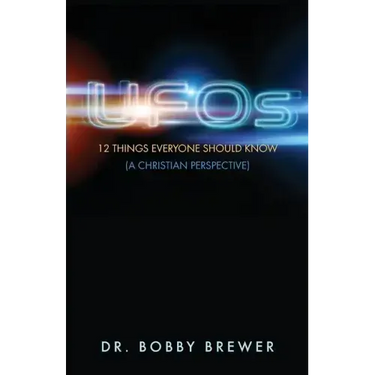 UFOs: 12 Things Everyone Should Know (A Christian Perspective)