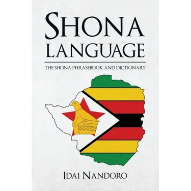 Shona Language: The Shona Phrasebook and Dictionary