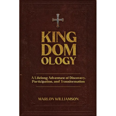 Kingdomology: A Lifelong Adventure of Discovery, Participation and Transformation