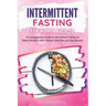 Intermittent Fasting for Women Over 50: A Comprehensive Guide to Intermittent Fasting for Elderly Women with 4 Weeks Meal Plan and Easy Recipes