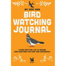 My Very Own Bird Watching Journal: A bird spotting log to record bird sightings for kids (and grownups!)