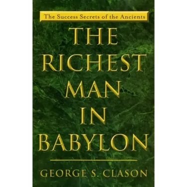 The Richest Man in Babylon: The Success Secrets of the Ancients
