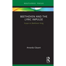 Beethoven and the Lyric Impulse: Essays on Beethoven Song