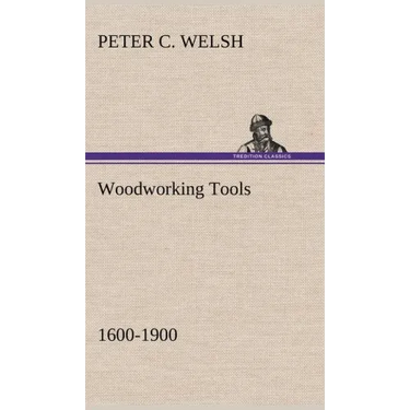 Woodworking Tools 1600-1900