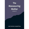 The Manoeuvring Mother (Volume 1)