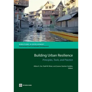 Building Urban Resilience: Principles, Tools, and Practice