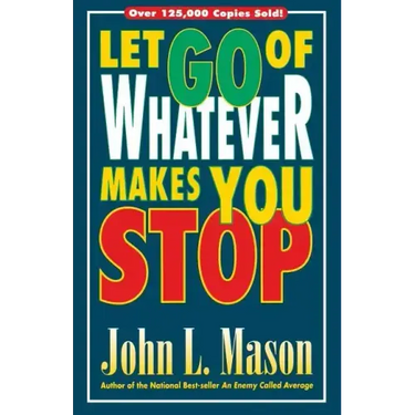 Let Go of Whatever Makes You Stop