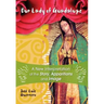 Our Lady of Guadalupe: A New Interpretation of the Story, Apparitions and Image